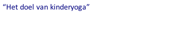 “Het doel van kinderyoga”